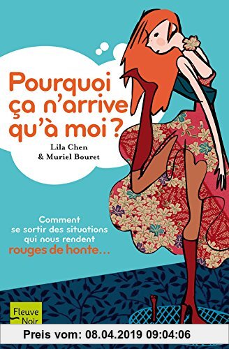 Gebr. - Pourquoi ça n'arrive qu'à moi ? : Comment se sortir des situations qui nous font mourir de honte.