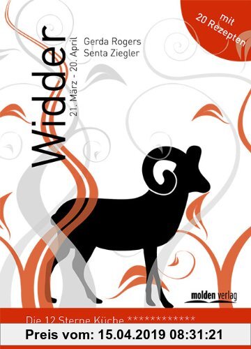 Gebr. - Widder - Die 12-Sterne Küche: So genießt der Widder. Und mit wem
