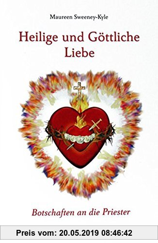 Gebr. - Heilige und Göttliche Liebe: Botschaften an die Priester