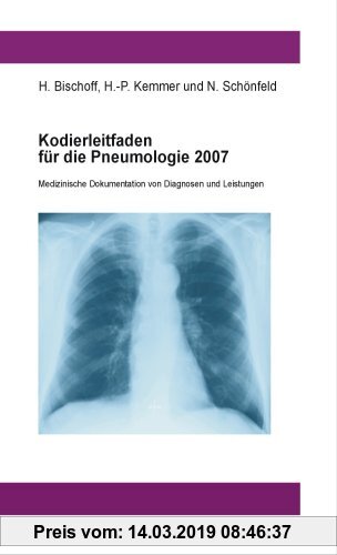 Gebr. - Kodierleitfaden für die Pneumologie 2007. Medizinische Dokumentation von Diagnosen und Leistungen