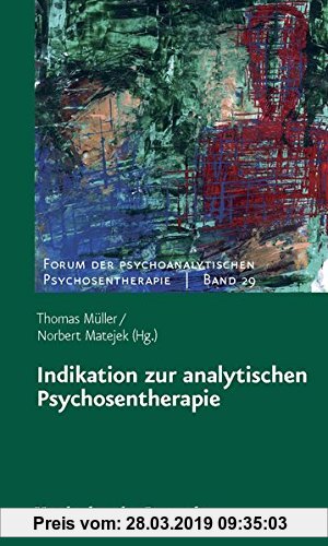 Gebr. - Indikation zur analytischen Psychosentherapie (Forum Der Psychoanalytischen Psychosentherapie)
