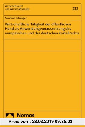 Gebr. - Wirtschaftliche Tätigkeit der öffentlichen Hand als Anwendungsvoraussetzung des europäischen und des deutschen Kartellrechts