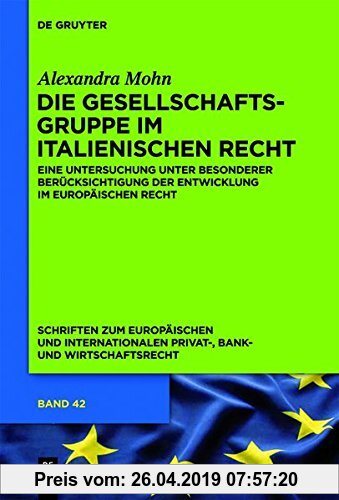 Gebr. - Die Gesellschaftsgruppe im italienischen Recht: Eine Untersuchung unter besonderer Berücksichtigung der Entwicklung im europäischen Recht (Sch