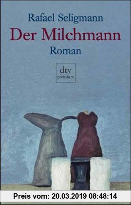 Der Milchmann: Roman (dtv premium)
