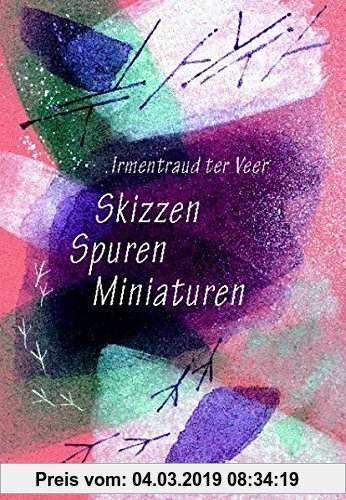 Gebr. - Skizzen, Spuren, Miniaturen: Prosa