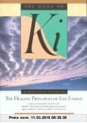 Gebr. - The Book of KI: A Practical Guide to the Healing Principles of Life Energy