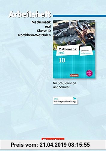 Mathematik real - Differenzierende Ausgabe Nordrhein-Westfalen - 10. Schuljahr: Arbeitsheft mit eingelegten Lösungen - Mit Prüfungsvorbereitung