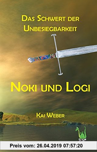 Gebr. - Noki und Logi - Das Schwert der Unbesiegbarkeit: Fantasy, Abenteuer, Gut und Böse, Magie