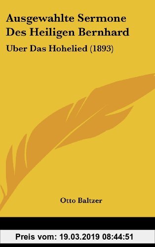 Gebr. - Ausgewahlte Sermone Des Heiligen Bernhard: Uber Das Hohelied (1893)