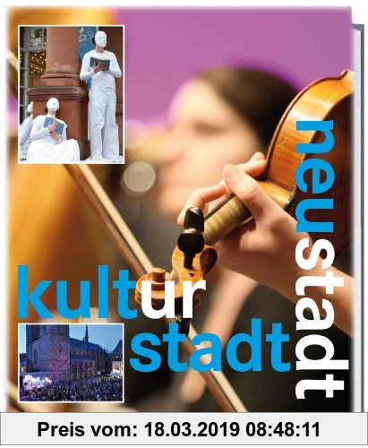 Gebr. - Kulturstadt Neustadt: Neustadt feiert das erste Kulturfest.