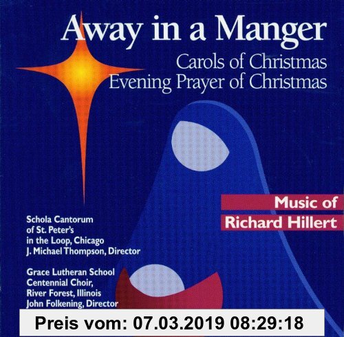 Gebr. - Away in a Manger: Carols of Christmas, Evening Prayer of Christmas: Music of Richard Hillert: A Richard Hillert Christmas Vespers