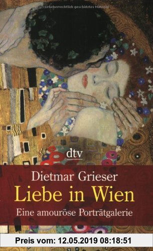 Liebe in Wien: Eine amouröse Porträtgalerie (dtv Sachbuch)