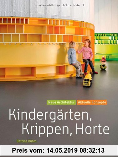 Gebr. - Kindergärten, Krippen, Horte: Neue Architektur - aktuelle Konzepte