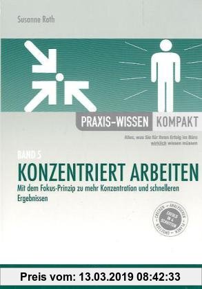 Gebr. - Konzentriert arbeiten: Mit dem Fokus-Prinzip zu mehr Konzentration und schnelleren Ergebnissen