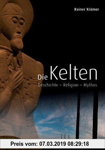 Gebr. - Die Kelten: Geschichte - Religion - Mythos