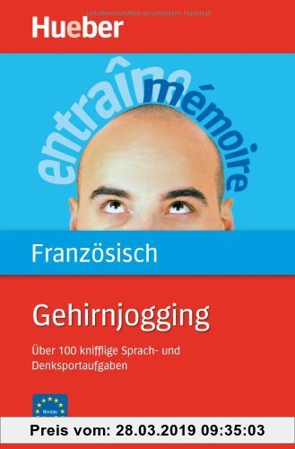 Gebr. - Gehirnjogging Französisch: Über 100 knifflige Sprach- und Denksportaufgaben