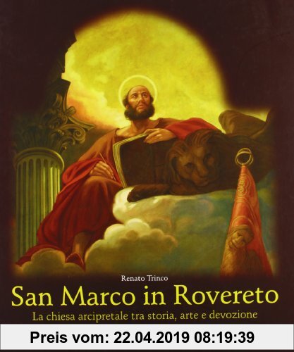 Gebr. - San Marco in Rovereto. La Chiesa arcipretale tra storia, arte e devozione
