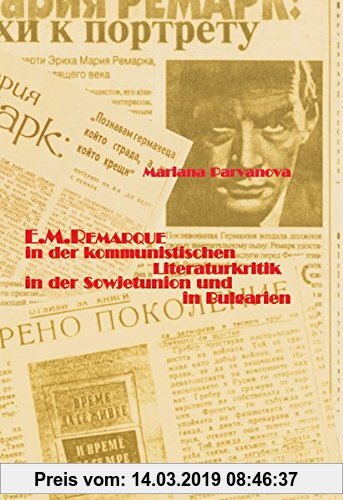 Gebr. - E.M.Remarque in der kommunistischen Literaturkritik in der Sowjetunion und in Bulgarien