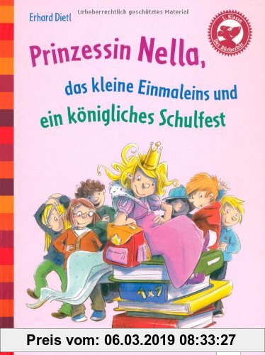 Gebr. - Prinzessin Nella, das kleine Einmaleins und ein königliches Schulfest: Der Bücherbär: Eine Geschichte für Erstleser