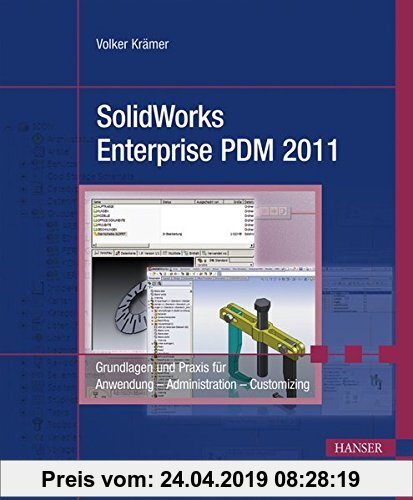 Gebr. - SolidWorks Enterprise PDM 2011: Grundlagen und Praxis für Anwendung - Administration - Customizing