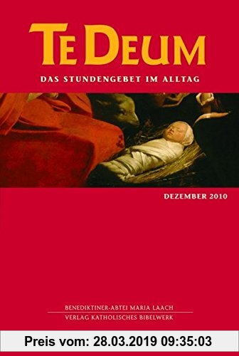 Gebr. - Te Deum 12/2010: Das Stundengebet im Alltag