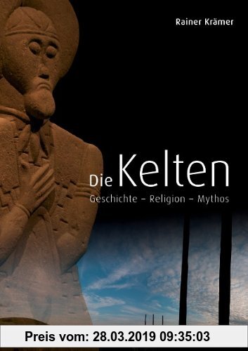 Gebr. - Die Kelten: Geschichte - Religion - Mythos
