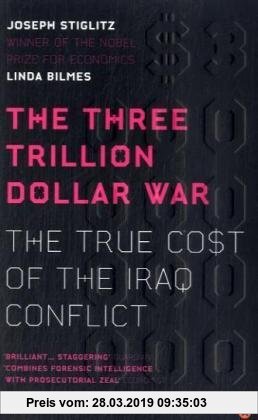 Gebr. - The Three Trillion Dollar War: The True Cost of the Iraq Conflict