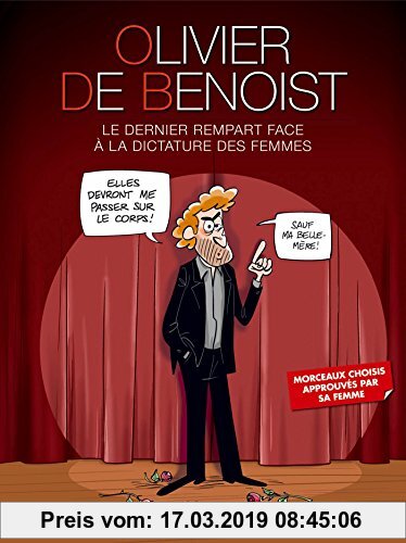 Gebr. - Olivier de Benoist : Le dernier rempart face à la dictature des femmes. Edition spéciale fête des pères