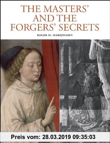 Gebr. - The Masters' and the Forgers' Secrets: X-Ray Authentication of Paintings: From Early Netherlandish Till Modern