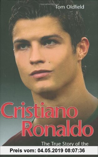 Gebr. - Cristiano Ronaldo: The True Story of the Greatest Footballer on Earth