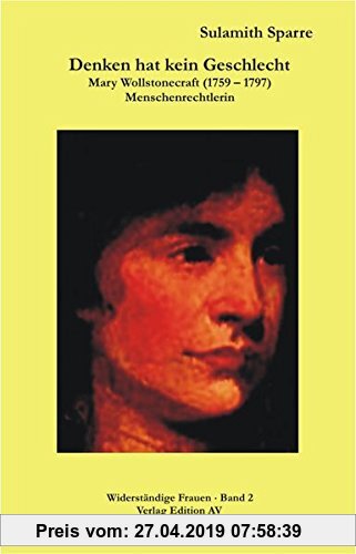 Gebr. - Denken hat kein Geschlecht: Mary Wollstonecraft (1759-1797). Menschenrechtlerin (Widerständige Frauen)