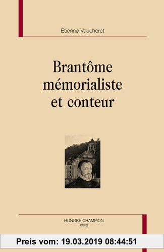 Gebr. - Brantôme. Mémorialiste et conteur
