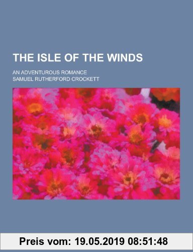 Gebr. - The Isle of the Winds; An Adventurous Romance