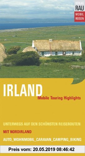 Gebr. - Irland mit Nordirland. Mobile Touring Hihglights. Mit Auto, Caravan, Wohnmobil unterwegs auf den schönsten Reiserouten. Mobil Reisen: Mit vor