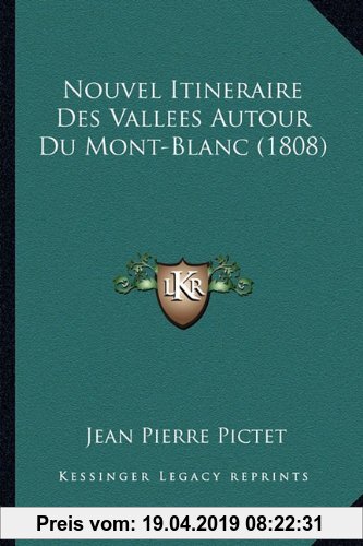 Gebr. - Nouvel Itineraire Des Vallees Autour Du Mont-Blanc (1808)
