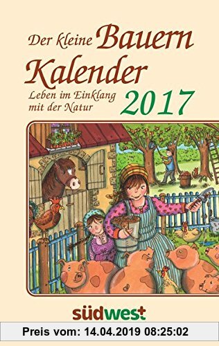 Gebr. - Der kleine Bauernkalender 2017 Taschenkalender: Leben im Einklang mit der Natur