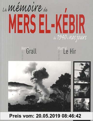 Gebr. - La mémoire de Mers El-Kébir de 1940 à nos jours