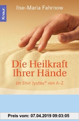 Gebr. - Die Heilkraft Ihrer Hände: Jin Shin Jyutsu® von A-Z