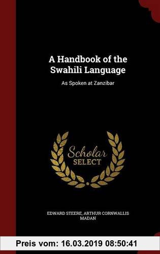 Gebr. - A Handbook of the Swahili Language: As Spoken at Zanzibar