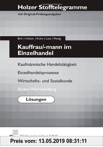 Gebr. - Holzer Stofftelegramme Kauffrau/-mann im Einzelhandel - Lösungen Kaufmännische Handelstätigkeit, Einzelhandelsprozesse, Wirtschafts- und Sozia