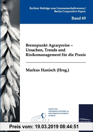 Gebr. - Brennpunkt Agrarpreise - Ursachen, Trends und Risikomanagement für die Praxis