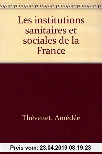 Gebr. - Les institutions sanitaires et sociales de la France