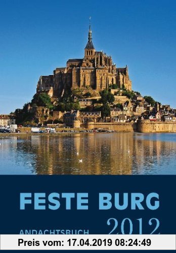 Gebr. - Feste-Burg-Kalender 2012: Tägliche Andachten und Gebete