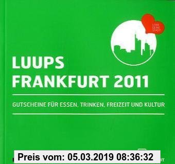 Gebr. - LUUPS - FRANKFURT 2011: Gutscheine für Essen, Trinken, Freizeit und Kultur