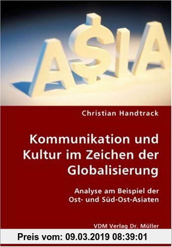 Gebr. - Kommunikation und Kultur im Zeichen der Globalisierung: Analyse am Beispiel der Ost- und Süd-Ost-Asiaten
