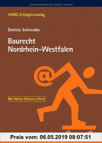 Gebr. - Besonderes Verwaltungsrecht Nordrhein-Westfalen: Baurecht Nordrhein-Westfalen (JURIQ Erfolgstraining)