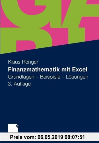 Gebr. - Finanzmathematik mit Excel: Grundlagen - Beispiele - Lösungen (German Edition)