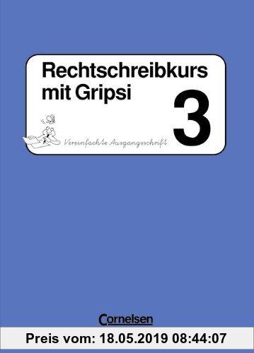 Gebr. - Rechtschreibkurs mit Gripsi - Allgemeine Ausgabe: Rechtschreibkurs mit Gripsi, Grundschule, neue Rechtschreibung, 3. Schuljahr