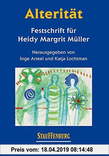 Gebr. - Alterität: Festschrift für Heidy Margrit Müller (Stauffenburg Festschriften)