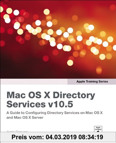 Gebr. - Mac OS X Directory Services v10.5: A Guide to Configuring Directory Services on Mac OS X and Mac OS X Server (Apple Training)